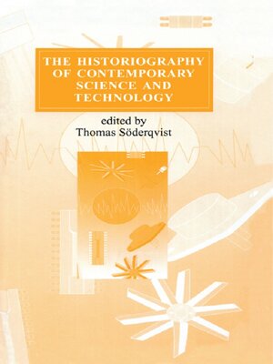 cover image of The Historiography of Contemporary Science and Technology